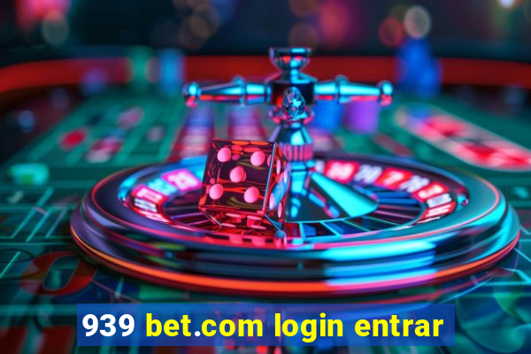 939 bet.com login entrar